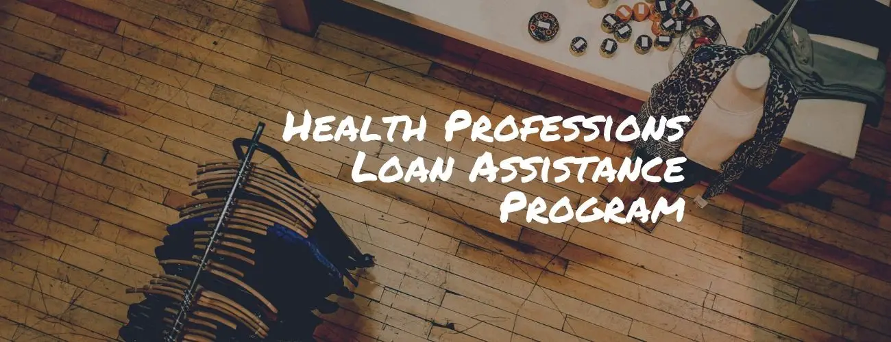 Health Professions Loan Assistance Program